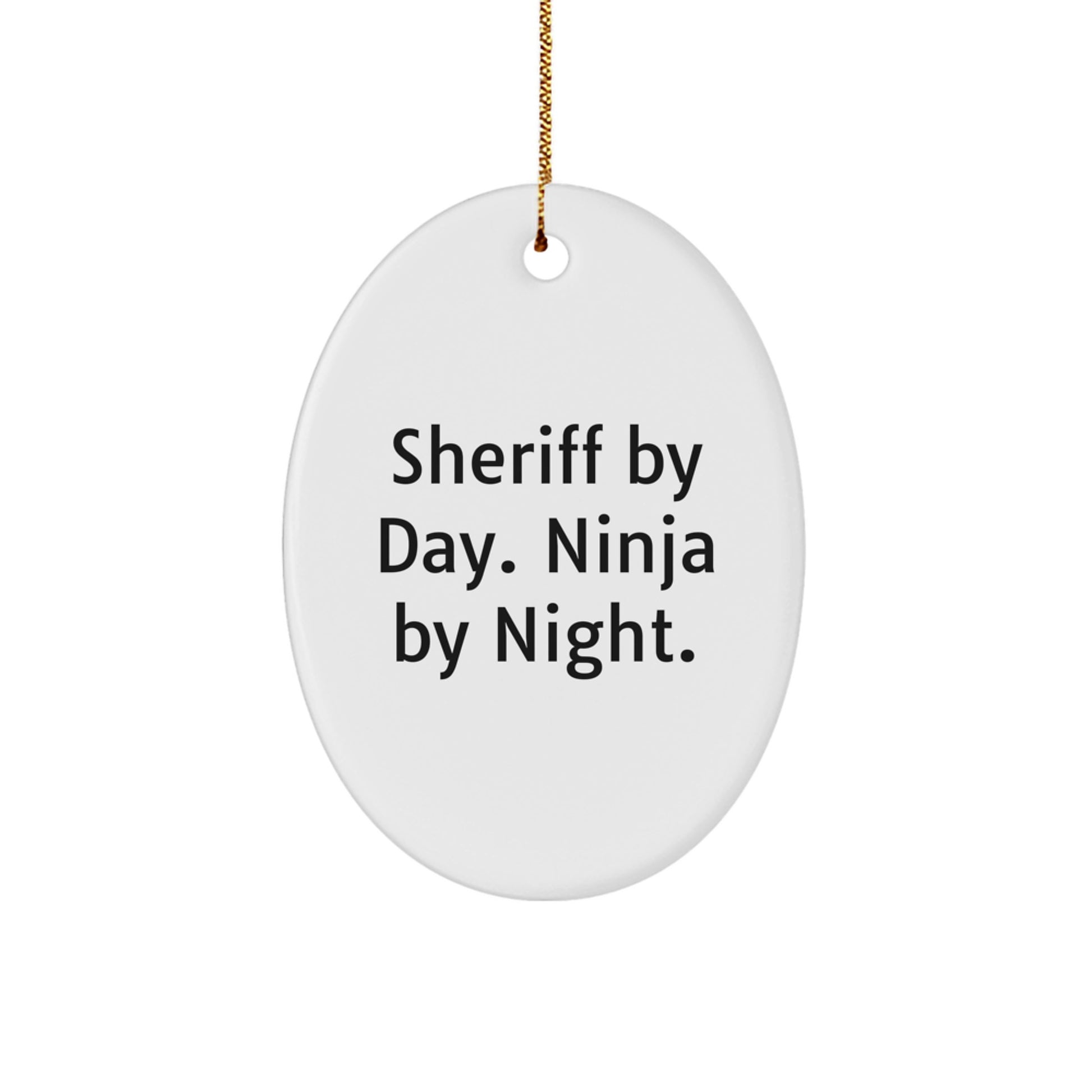 Sheriff Gifts for Christmas: Sheriff By Day. Ninja By Night. Oval Ornament, White, 3.25\ - Image 1