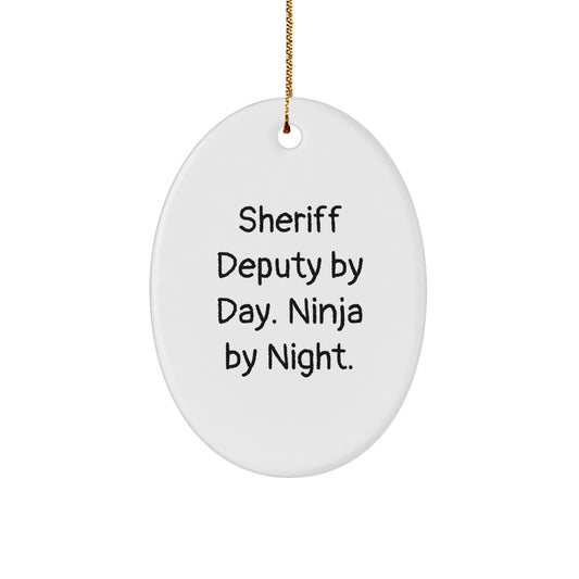 Unique Sheriff Deputy Gifts for Men - Funny Oval Ornament, Sheriff Deputy By Day, Ninja By Night. - Christmas Unique Gifts from Friends to Family - Image 1