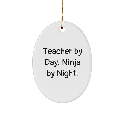 Funny Teacher Gifts from Men, Oval Ornament, 'Teacher By Day Ninja By Night', Christmas Unique Gifts for Teacher - Image 1