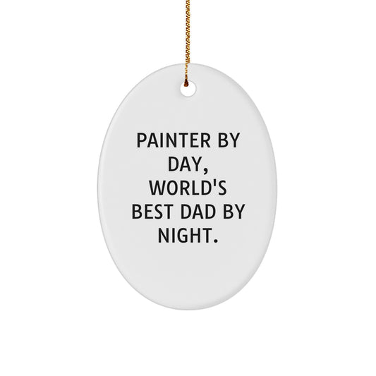 Painter Gifts By Day, Oval Ornament By Night, Funny Quotes for Christmas, Gifts for Painter, Gifts from Family, Gifts for Dad, Oval Ornament for Painter, Christmas Unique Gifts for Painter - Image 1