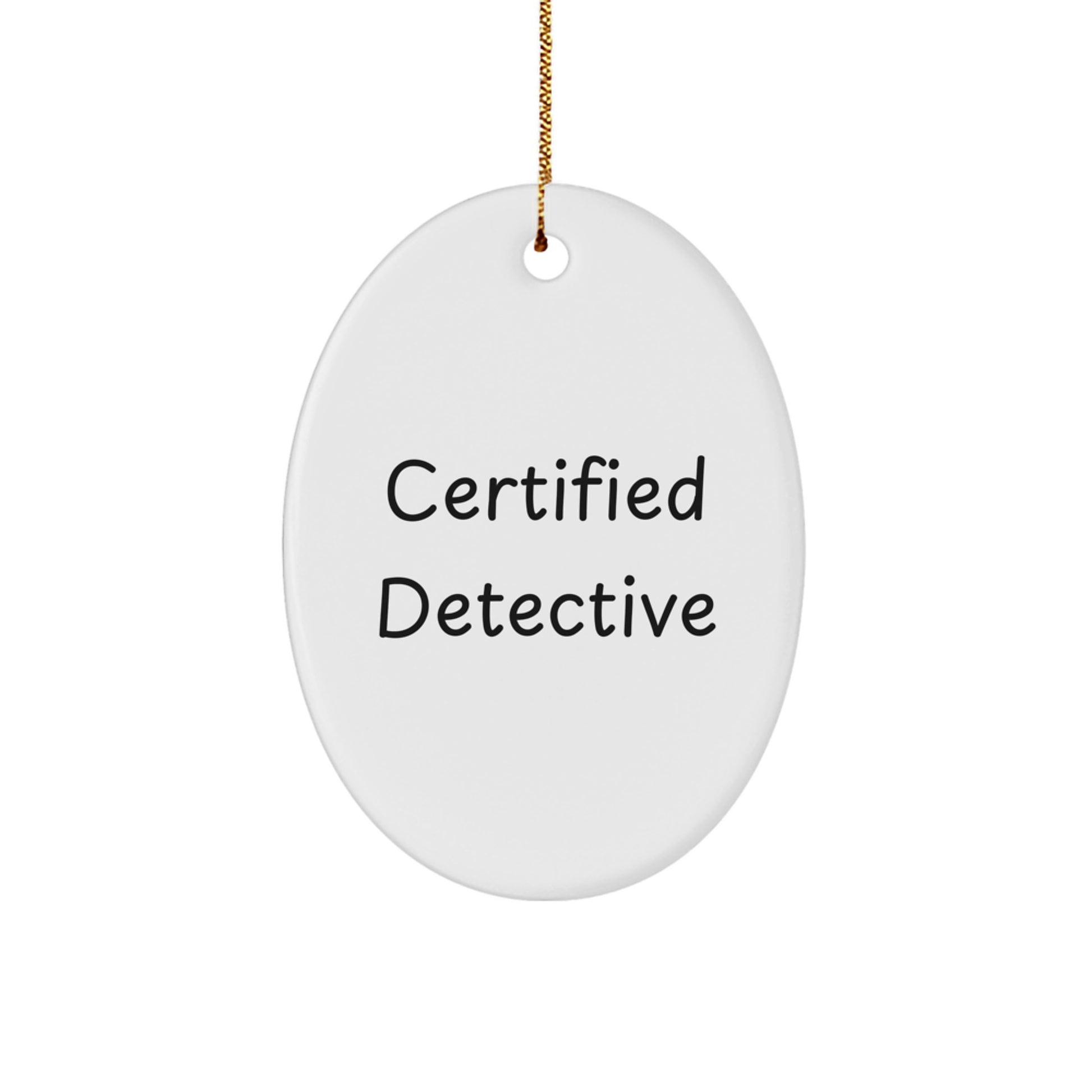 Funny Detective Oval Ornament Gifts from Men to Christmas Enthusiasts, Gifts for Certified Detectives - Image 1
