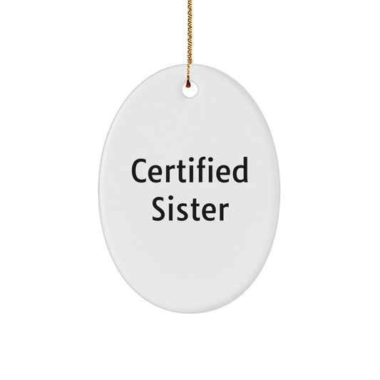 Funny Sister Quotes Oval Ornament, Gifts from Family for Sister, Christmas Unique Decorations - Image 1