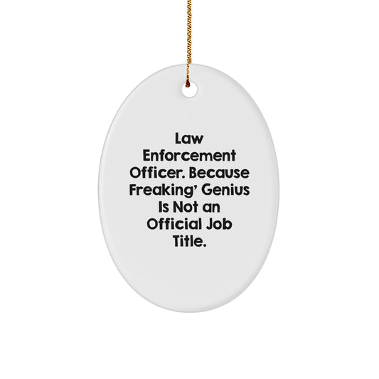 Funny Law Enforcement Officer Gifts from Men for Christmas Unique Oval Ornaments - Image 1