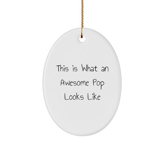 Funny Pop Gifts for Friends Oval Ornament This Is What An Awesome Pop Looks Like - Image 1