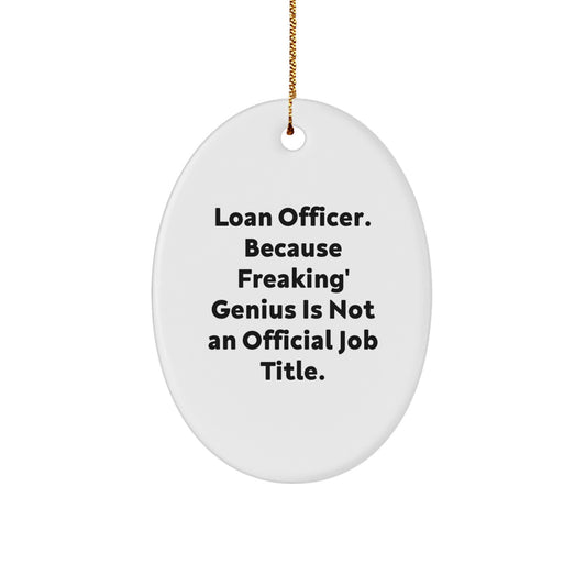 Funny Loan Officer Gifts from Friends for Men, Oval Ornament with Loan Officer Quote, Christmas Unique Decorations - Image 1