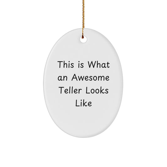 Funny Teller Gifts from Friends for a Christmas Unique Oval Ornament - This Is What An Awesome Teller Looks Like - Image 1