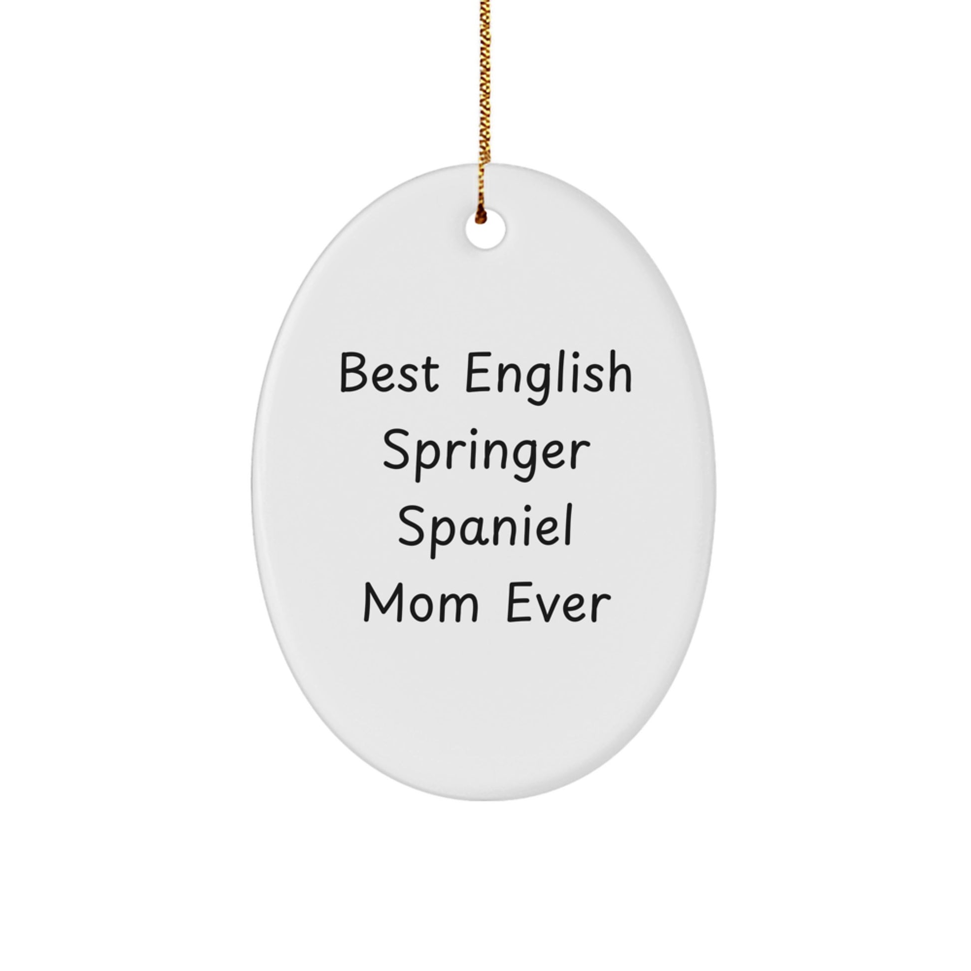 Funny English Springer Spaniel Dog Mom Gifts for Christmas Oval Ornament from Family - Best Mom Ever - Image 1