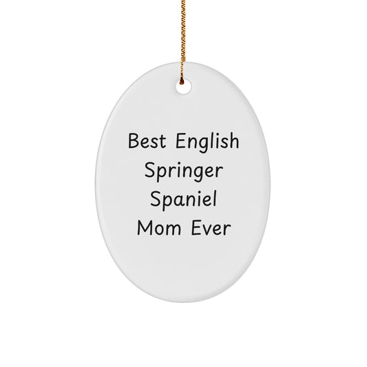 Funny English Springer Spaniel Dog Mom Gifts for Christmas Oval Ornament from Family - Best Mom Ever - Image 1