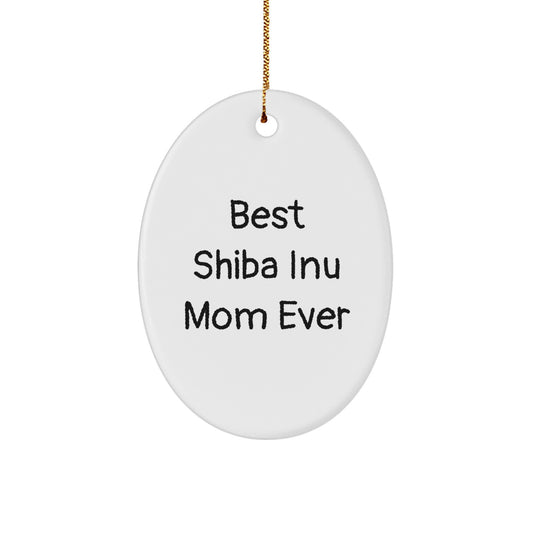Funny Shiba Inu Mom Ever Gift for Christmas Oval Ornament from Friends - Image 1