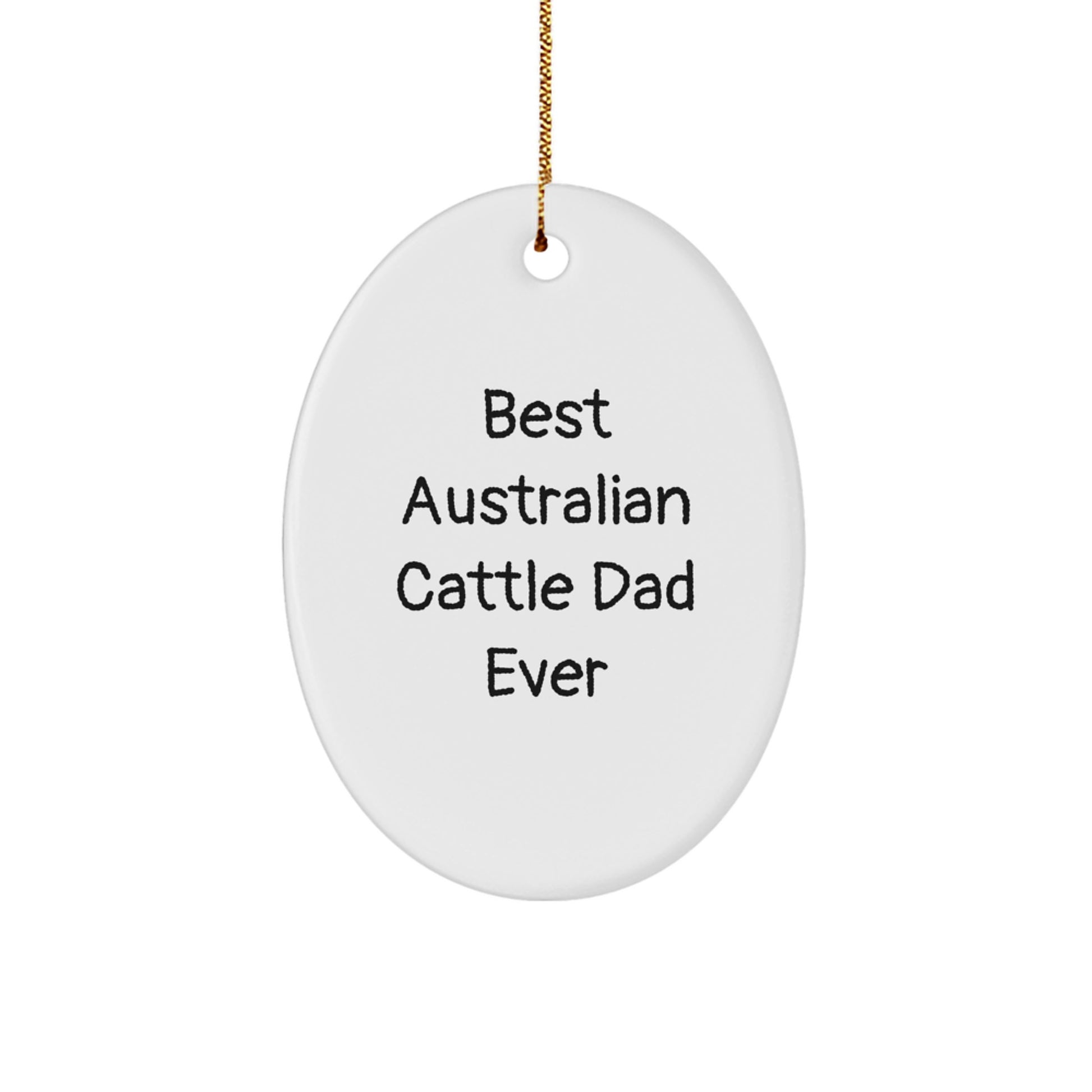 Australian Cattle Dog Lovers Gifts from Family, Friends, or Coworkers - Best Dad Ever Oval Ornament for Christmas - Image 1