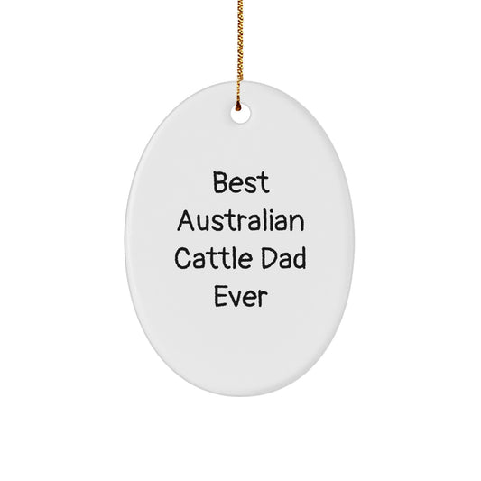 Australian Cattle Dog Lovers Gifts from Family, Friends, or Coworkers - Best Dad Ever Oval Ornament for Christmas - Image 1