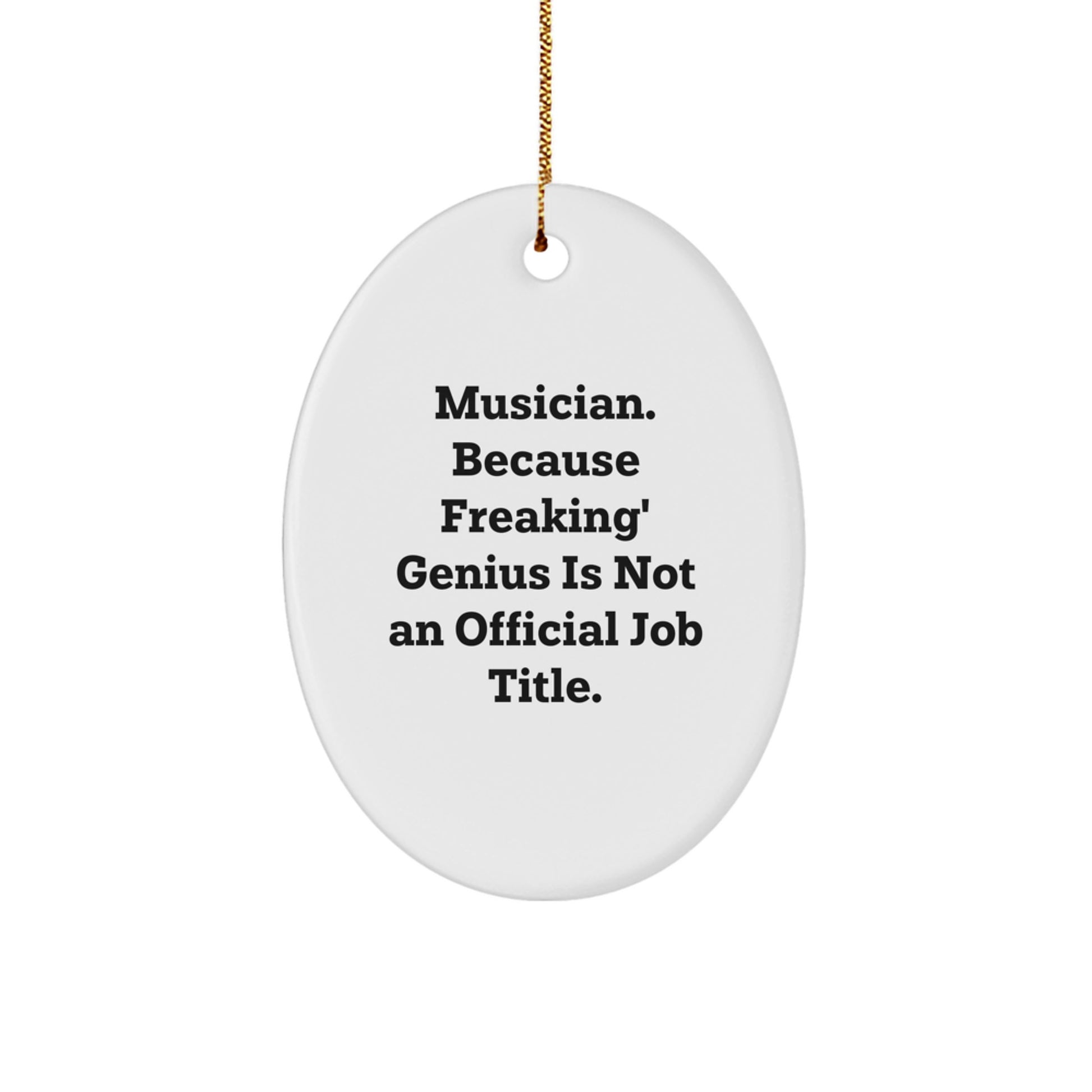 Funny Musical genius Oval Ornament, Gifts for Musician Friends Family Coworkers Men Women, Christmas Unique Presents from Lover - Image 1