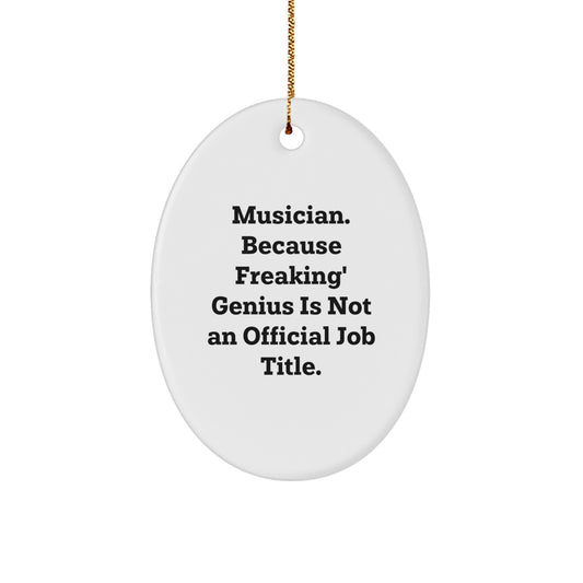 Funny Musical genius Oval Ornament, Gifts for Musician Friends Family Coworkers Men Women, Christmas Unique Presents from Lover - Image 1