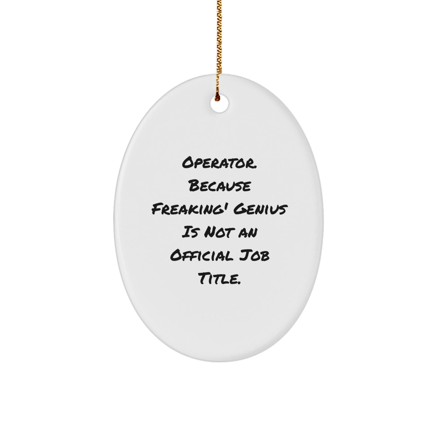 Funny Operator Oval Ornament Gifts from Men, Women, Coworkers, Friends, Family - Christmas Unique Ornaments - Image 1