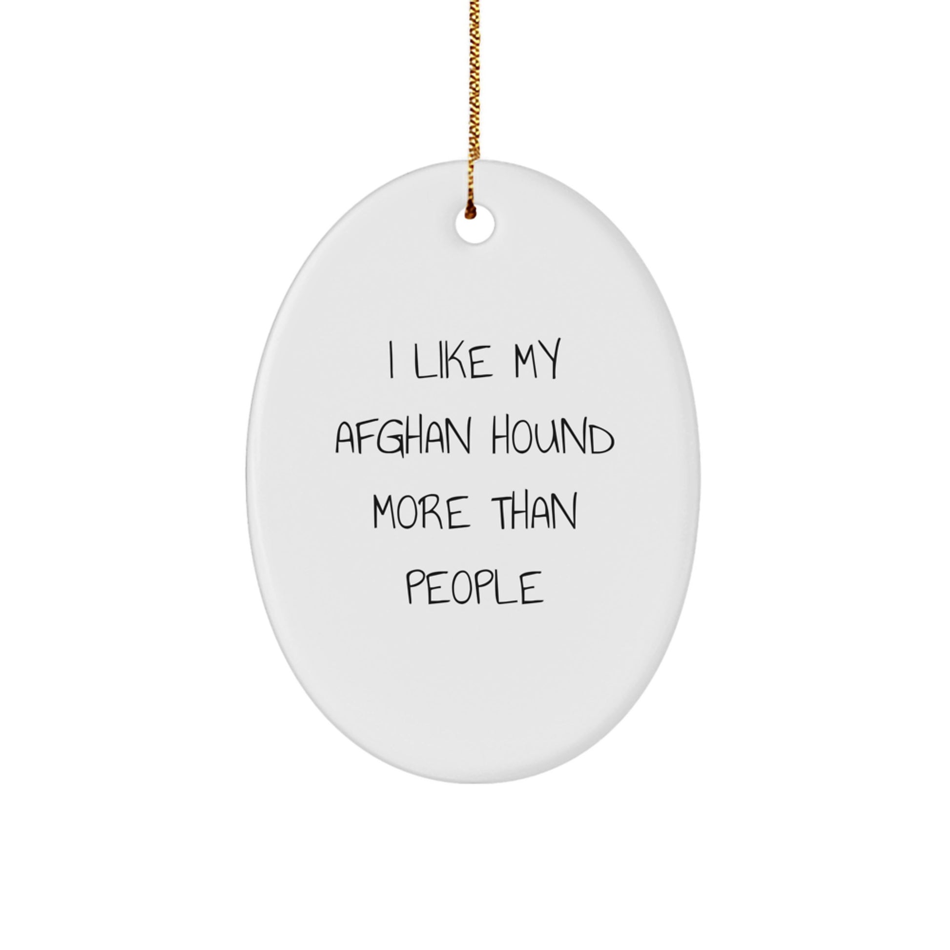 Afghan Hound Dog Lovers' Christmas Unique Gift, 'I Like My Afghan Hound More Than People' Oval Ornament, Gifts from Family to Afghan Hound Dog Enthusiasts - Image 1