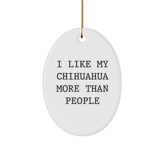 Funny Chihuahua Dog Oval Ornament Gifts from Friends and Family for Christmas Unique Decor - Image 1