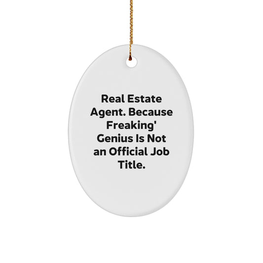 Funny Real Estate Agent Gifts from Friends - Oval Ornament for genius Real Estate Agents - Perfect for Christmas Unique Decorations - Image 1