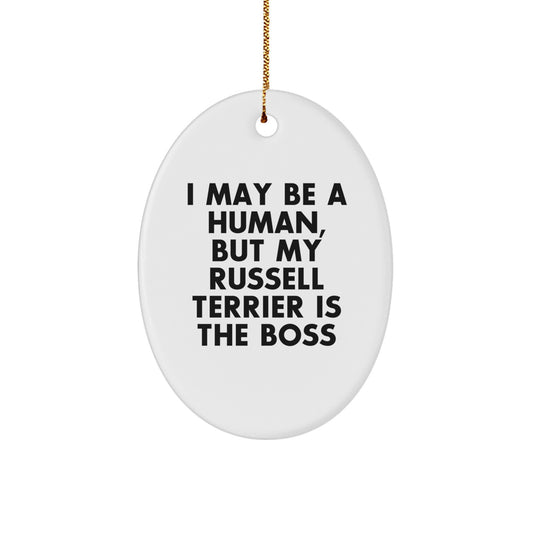 Funny Russell Terrier Dog Christmas Unique Gifts for Men Women Friends Family from a Russell Terrier Lover - Oval Ornament I May Be A Human But My Russell Terrier Is The Boss - Image 1