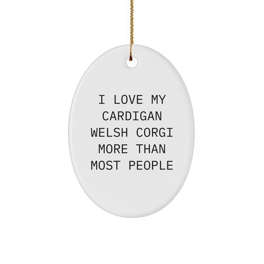 Cardigan Welsh Corgi Dog Lover Gifts from Family and Friends - Oval Ornament, Funny Quote, White, Christmas Unique Ornaments - Image 1