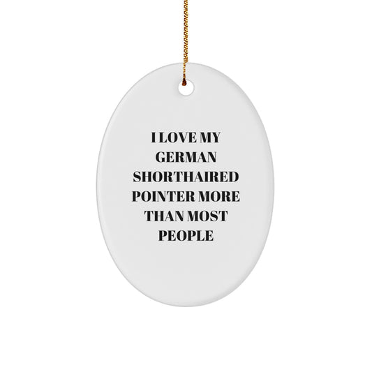 German Shorthaired Pointer Dog Lover Gifts for Men - Funny Quote Oval Ornament Christmas Unique Gifts from Friends, Family, and Coworkers - Image 1