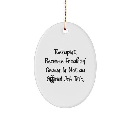 Funny Therapist Oval Ornament Gifts from Men to Friends, Women, Family, Coworkers, Therapist Christmas Unique Gifts, Oval Shaped, White Color - Image 1