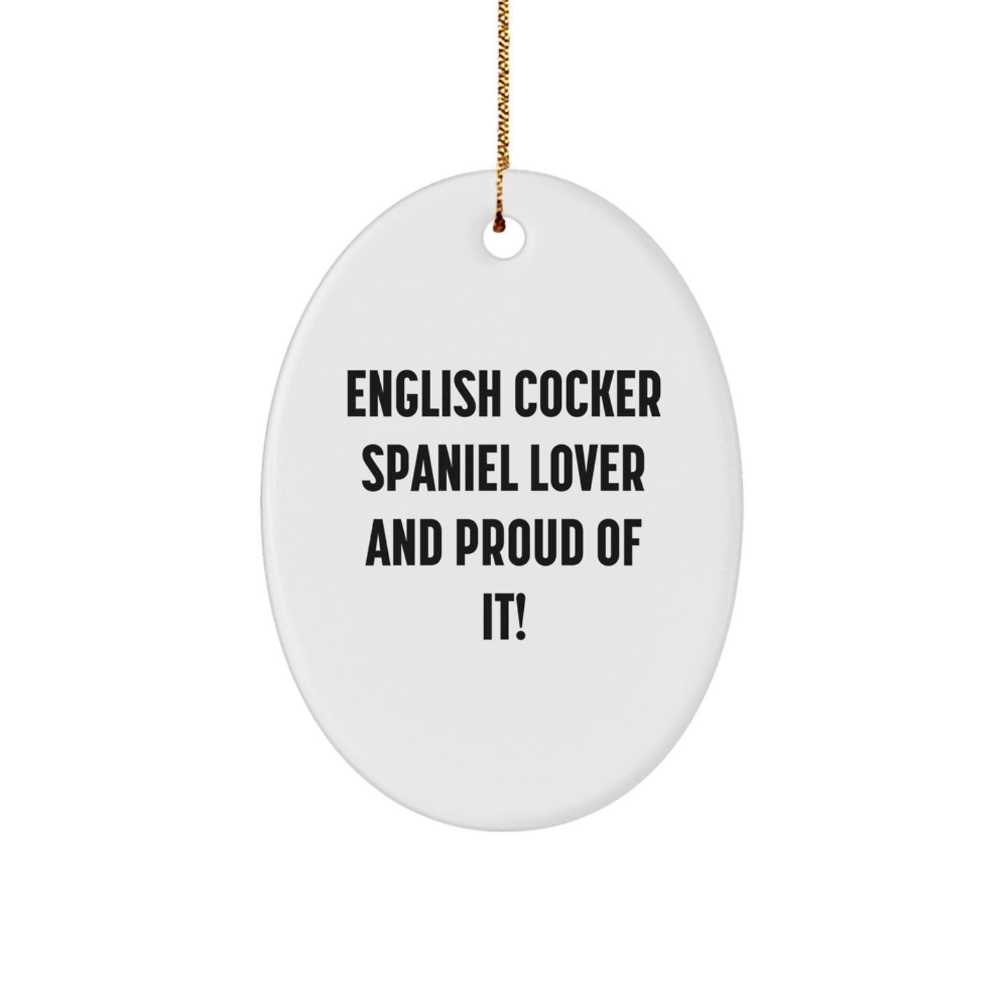 English Cocker Spaniel Dog Lover Gifts, Funny Quote Oval Ornament, Christmas Memorable Presents for Men, Women, Friends, Family, Gifts from Home, Oval Shaped Ornament, Durable MDF, High-Gloss Finish - Image 1