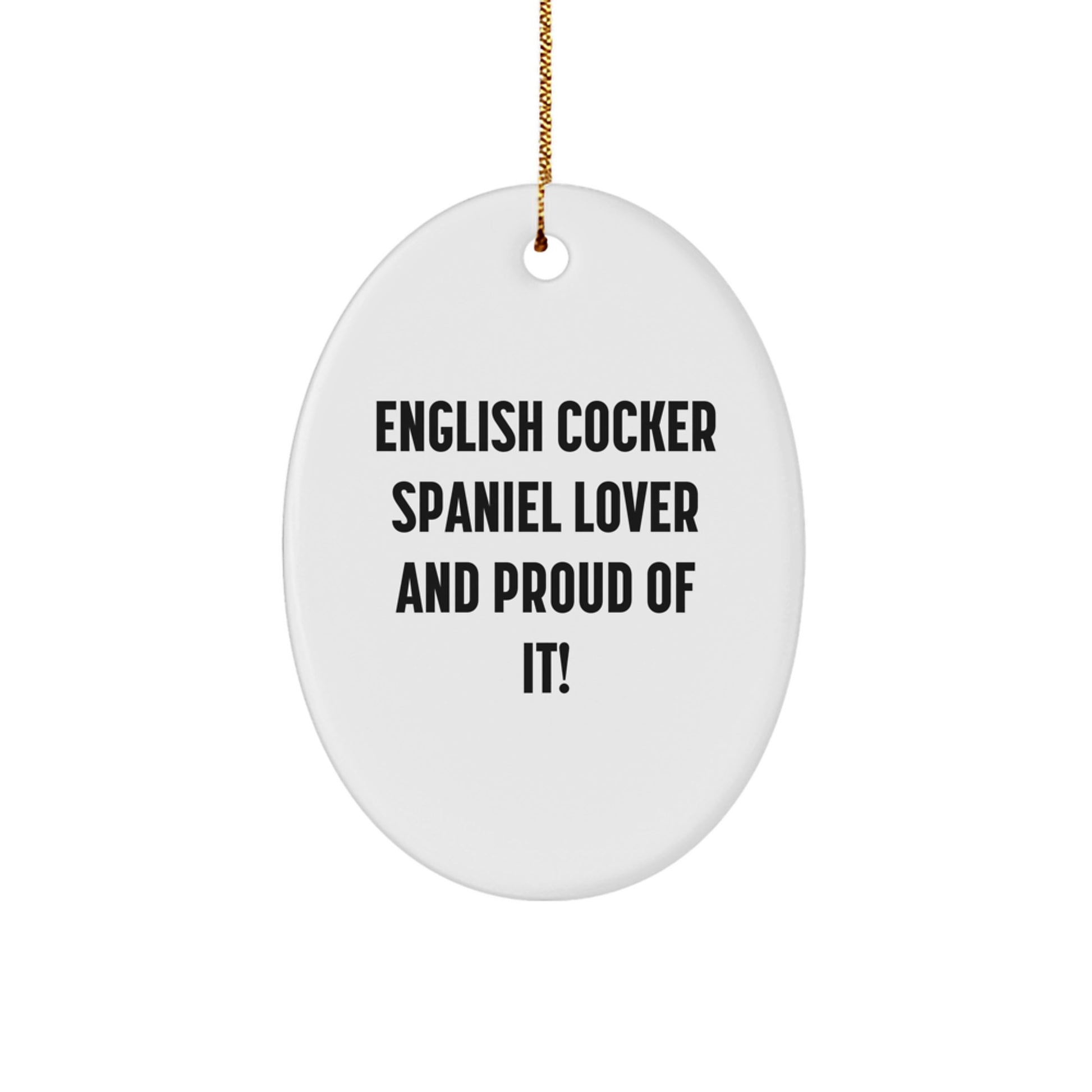 English Cocker Spaniel Dog Lover Gifts, Funny Quote Oval Ornament, Christmas Memorable Presents for Men, Women, Friends, Family, Gifts from Home, Oval Shaped Ornament, Durable MDF, High-Gloss Finish - Image 1