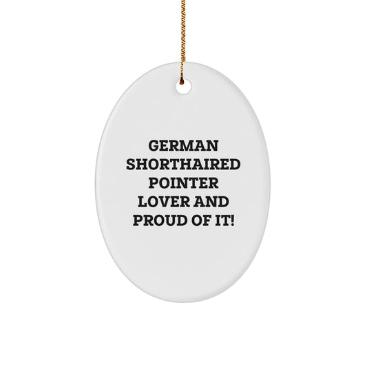 German Shorthaired Pointer Dog Lover Gifts from Family to Friends - 'German Shorthaired Pointer Lover And Proud Of It!' Oval Ornament for Christmas - Image 1