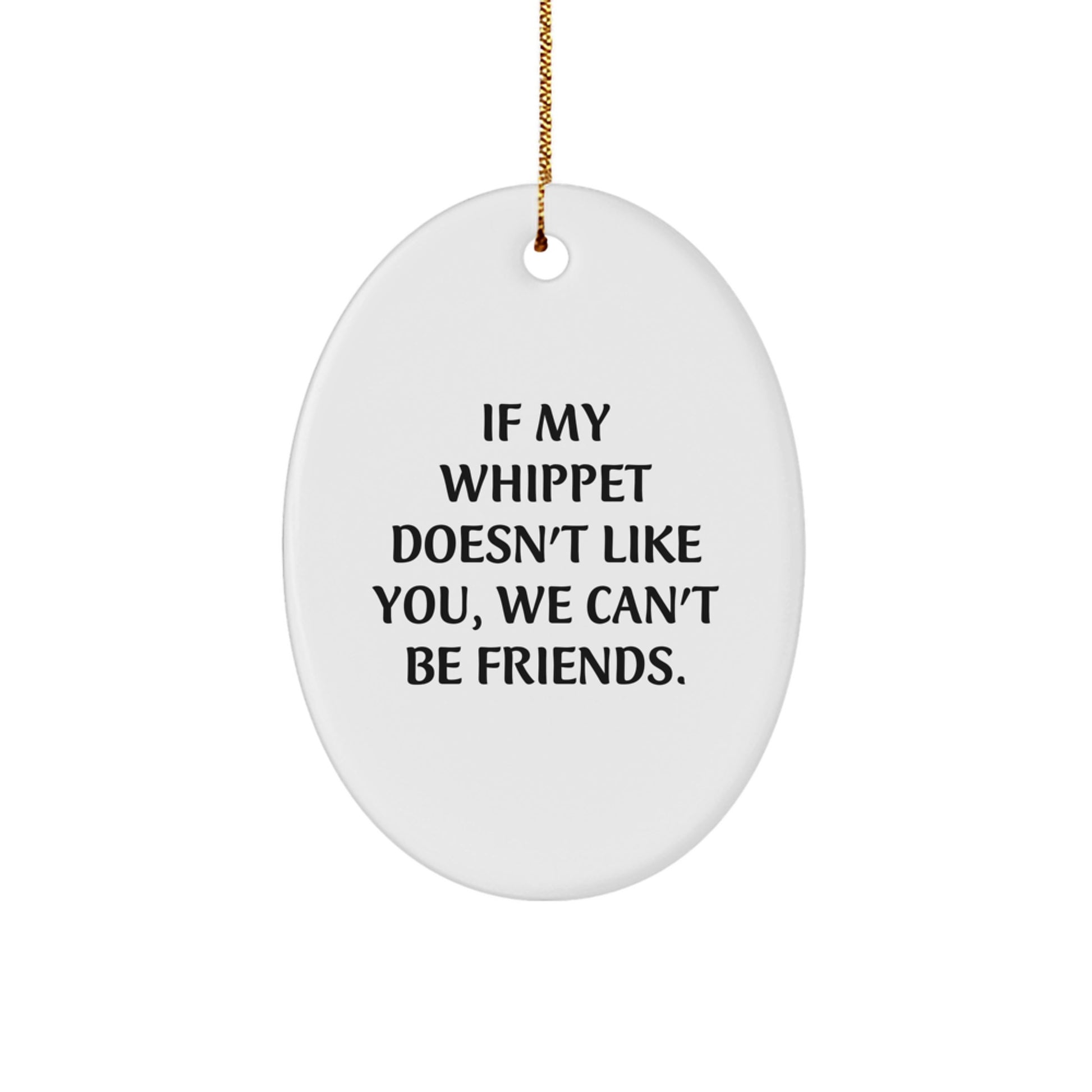 Funny Whippet Dog Oval Ornament Gifts from Friends and Family for Christmas Unique Whippet Lovers - Image 1