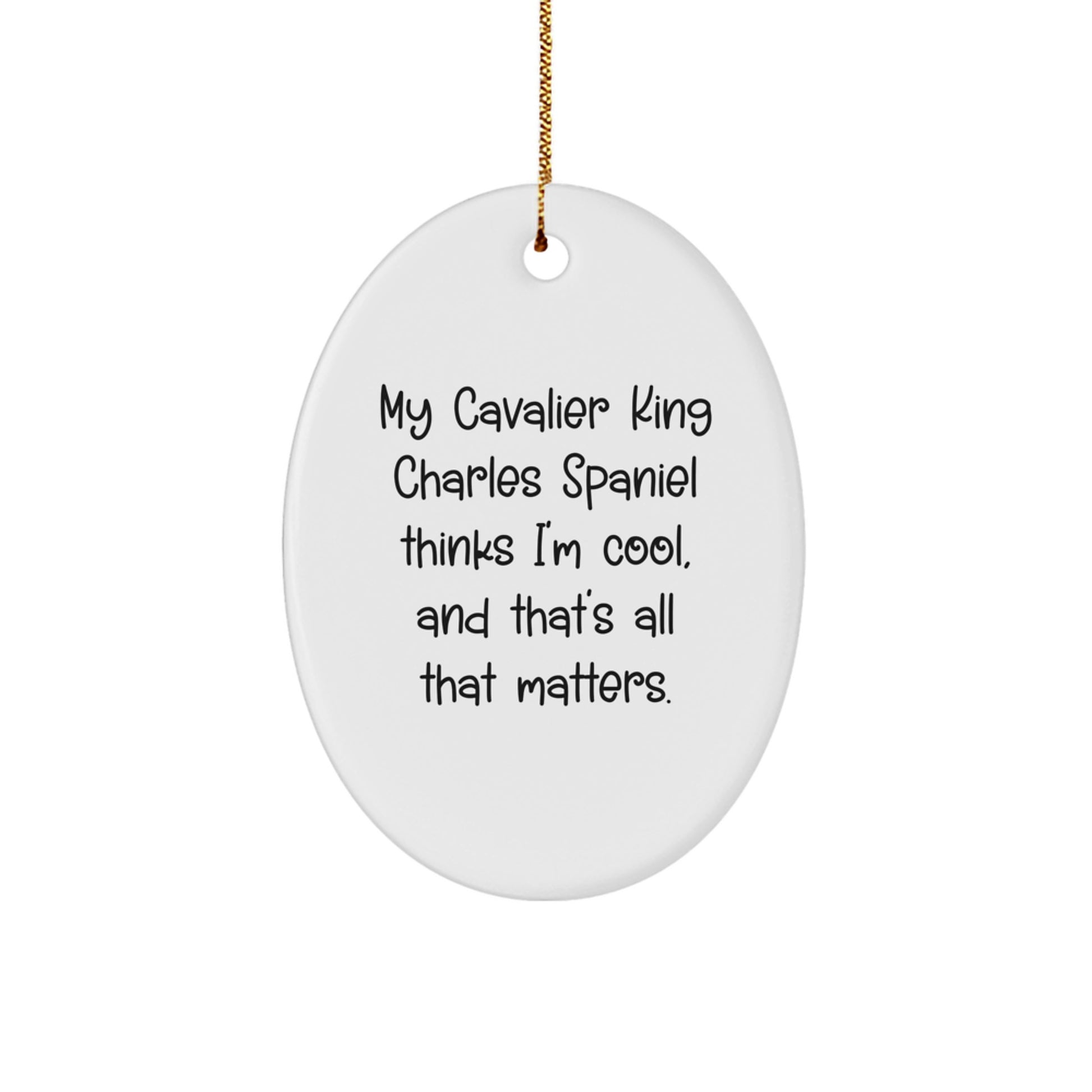 Funny Cavalier King Charles Spaniel Dog Gifts Oval Ornament, Christmas Unique Gifts for Men, Women, Friends, Family, from Mom, Dad, Kids, Loved Ones - Image 1