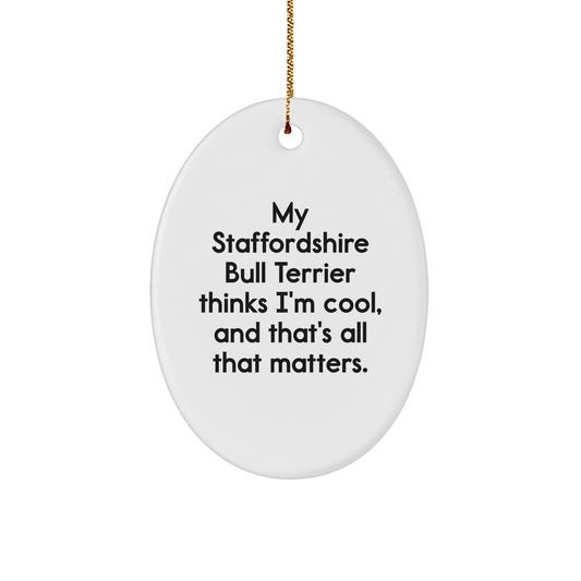 Staffordshire Bull Terrier Dog Oval Ornament Funny Quote Gifts for Men, Women, Friends, Family, Perfect for Christmas Unique Gifts from Men to Staffordshire Bull Terrier Dog Lovers - Image 1