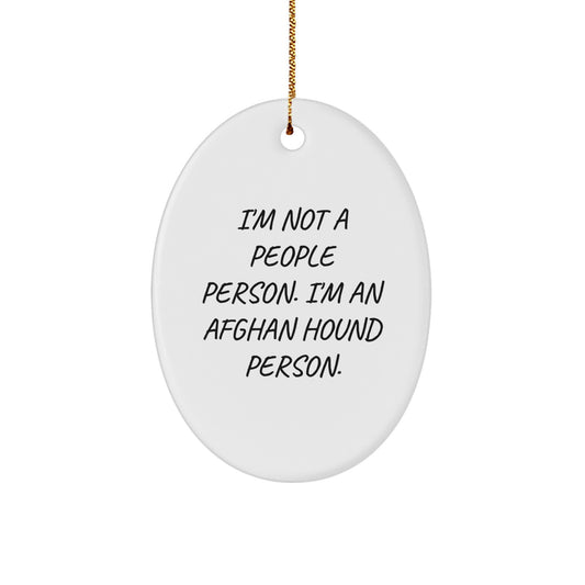 Afghan Hound Dog Lover Gifts from Friends, Funny Oval Ornament for Christmas Unique Gifts, I'm Not A People Person. I'm An Afghan Hound Person. - Image 1