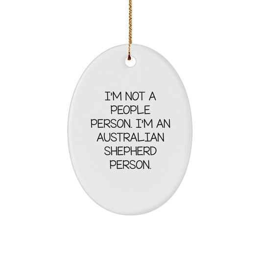 Funny Australian Shepherd Dog Lover Gift Ideas - Oval Ornament, Unique Australian Shepherd Dog Christmas Unique Gifts from Men to Women Friends Family - Image 1