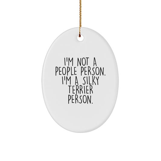 Funny Silky Terrier Dog Quotes Oval Ornament, Gifts from Men to Women for Silky Terrier Dog, Christmas Unique Gifts - Image 1