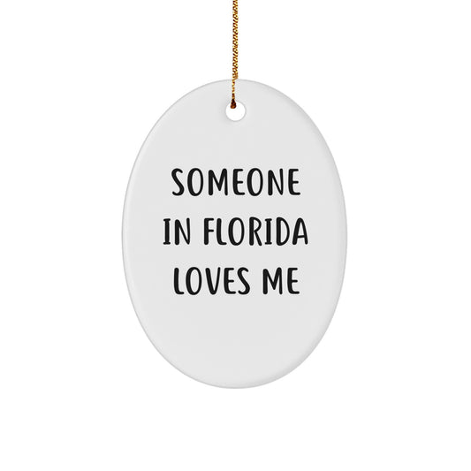 Florida Love Gifts from Family to Friends - Someone in Florida Loves Me Oval Ornament, White, 3.25'' Tall, Unique Christmas Unique Gift - Image 1