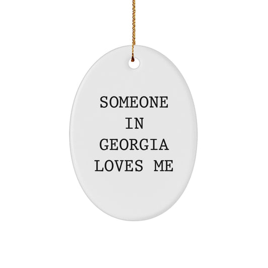 Georgia Oval Ornament, Someone In Georgia Loves Me, Funny Quote, Christmas Unique Gifts from Friends, Gifts for Georgia - Image 1