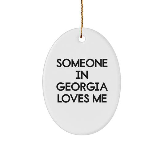 Georgia Oval Ornament, 'Someone In Georgia Loves Me' Funny Quote, Gifts from Friends, Family, or Coworkers, Perfect for Christmas - Image 1