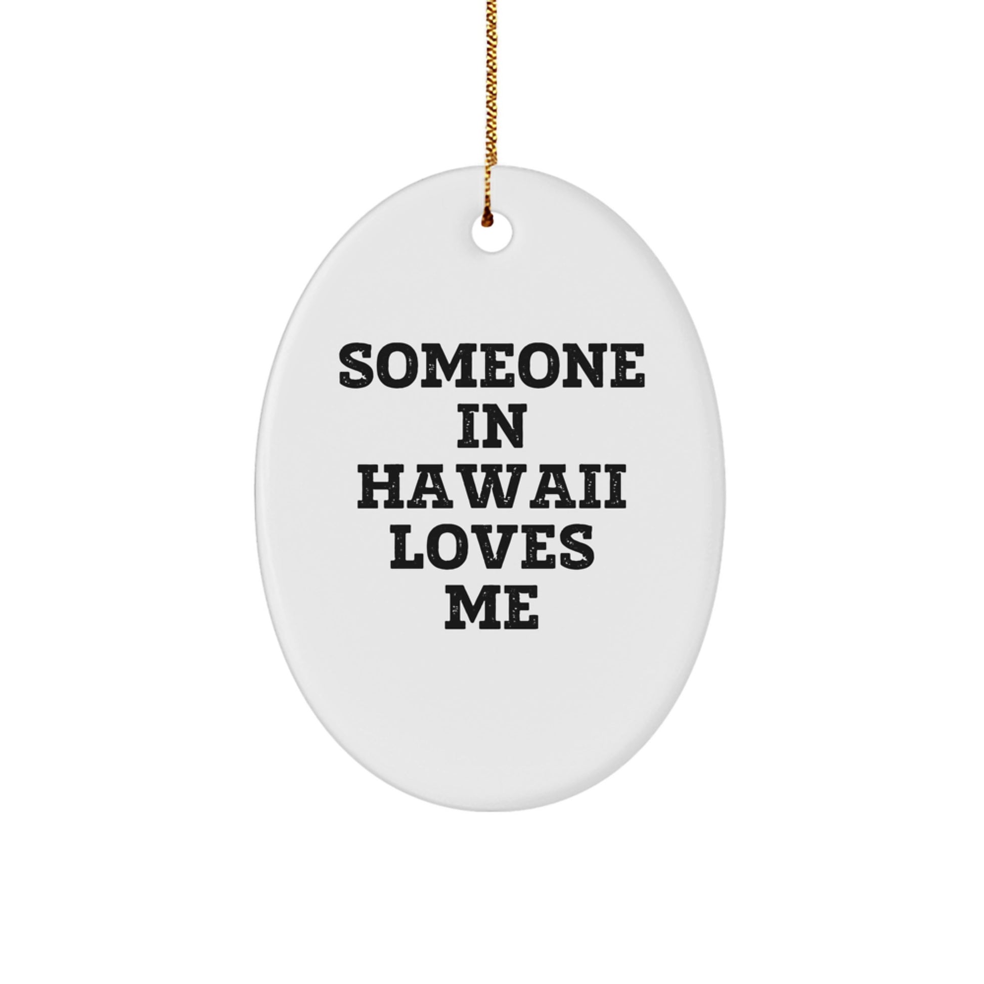 Someone in Hawaii Loves Me Oval Ornament Gifts from Friends to Family, Unique Hawaii Christmas Unique Gift Ideas - Image 1