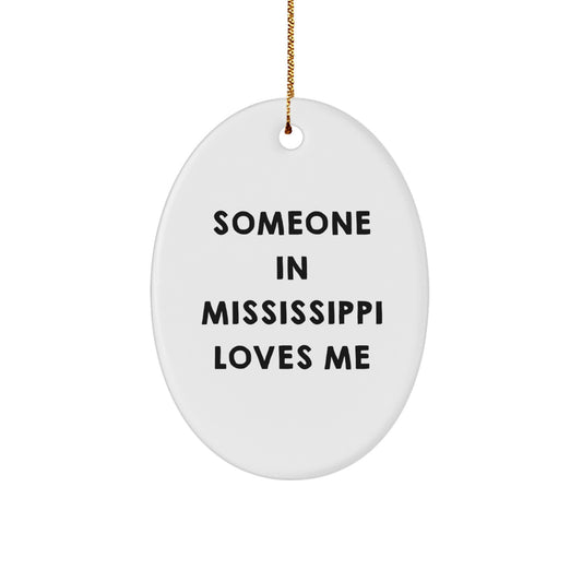 Mississippi Oval Ornament Gifts from Someone In Mississippi Loves Me, Funny Christmas Decor - Image 1