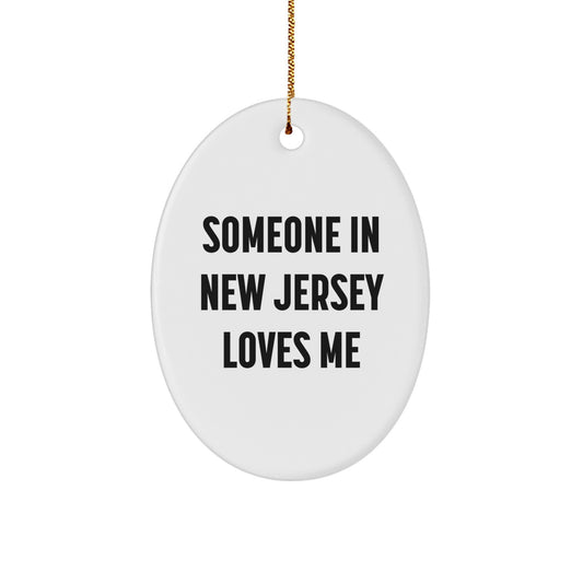 Someone In New Jersey Loves Me Oval Ornament Gifts from Men to Family for Christmas - Image 1
