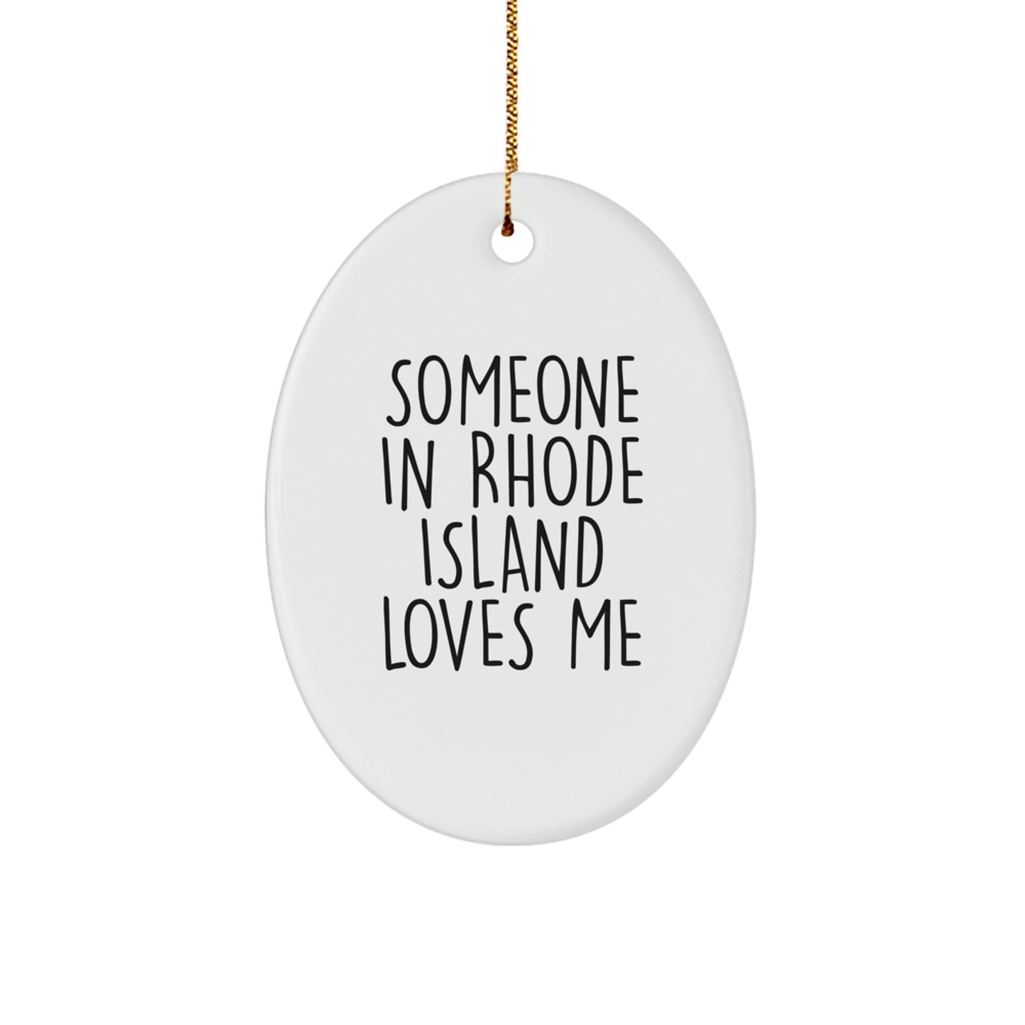 Someone In Rhode Island Loves Me Oval Ornament, Funny Gift for Friends from Rhode Island, Christmas Unique Gifts - Image 1