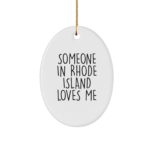 Someone In Rhode Island Loves Me Oval Ornament, Funny Gift for Friends from Rhode Island, Christmas Unique Gifts - Image 1