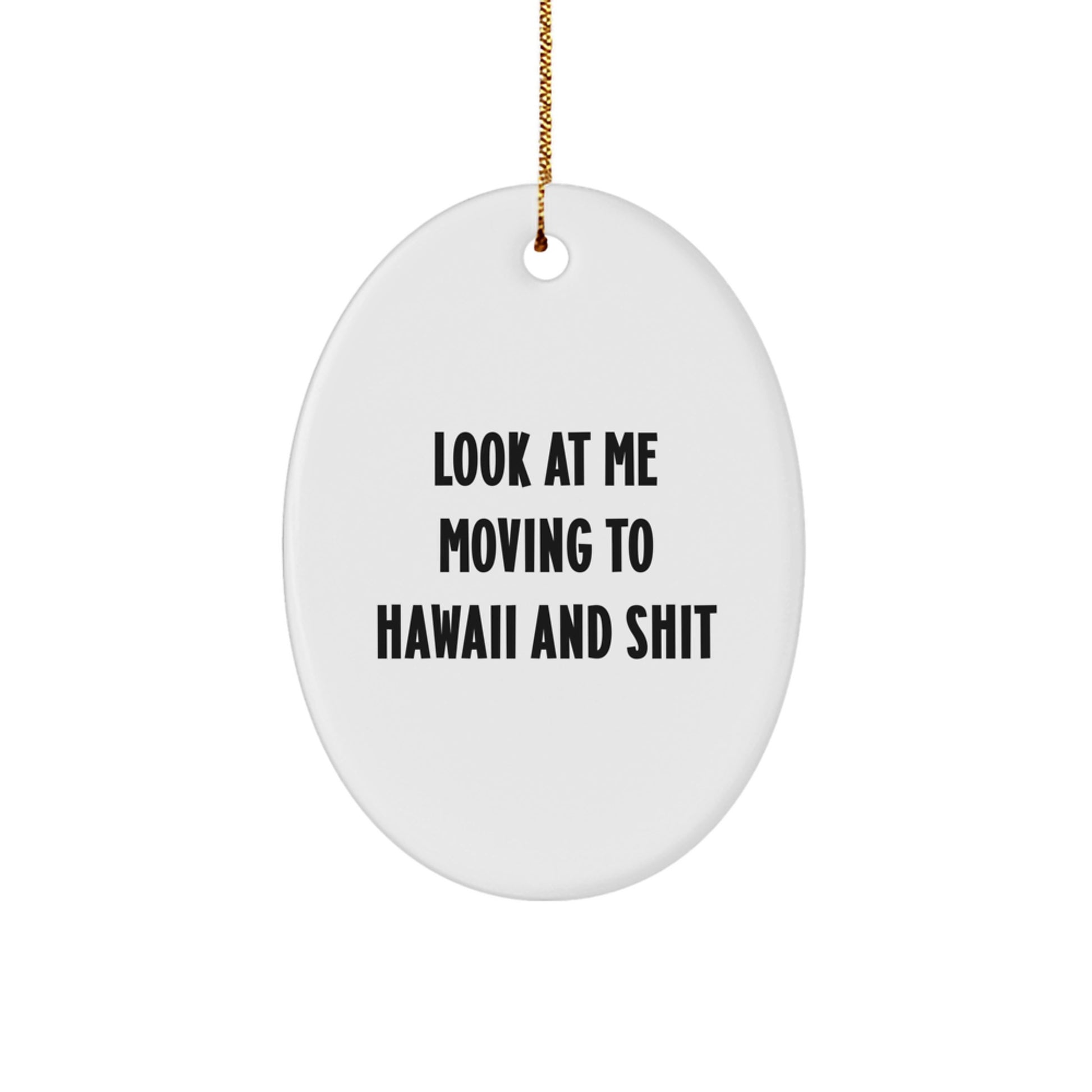 Hawaii Oval Ornament - Funny Quote Gifts from Friends to Family in Hawaii - Christmas Unique Decorations - Image 1