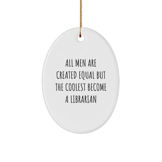 Funny Librarian Gifts from Men, Oval Ornament for Librarian, Christmas Unique Gift Ideas - Image 1