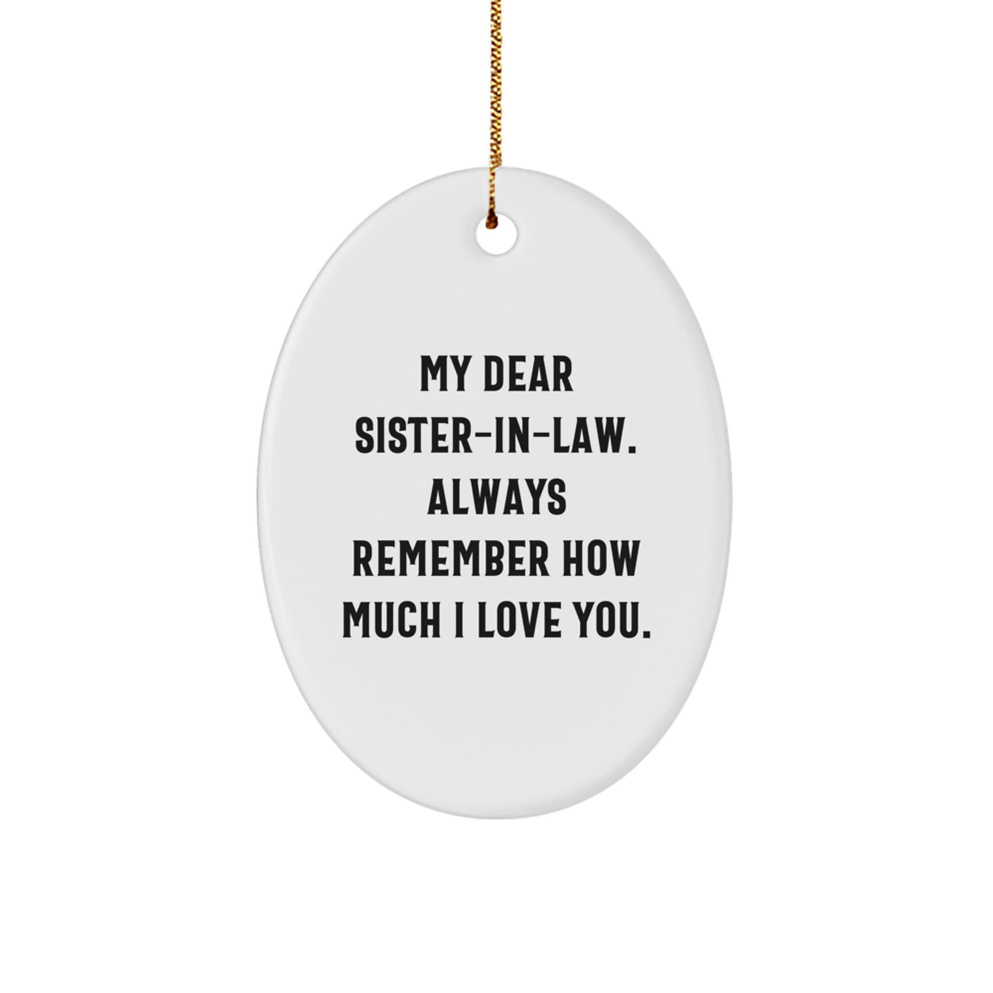 Sister-in-law Gifts from Men with Inspirational Message - Cute Oval Ornament for Sister-in-law, Gifts for Sister-in-law, Christmas Unique Gifts - Image 1