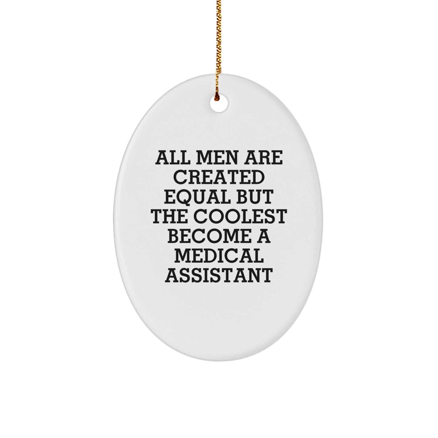 Funny Medical Assistant Oval Ornament Gifts from Men for Christmas Unique Ornament - Image 1