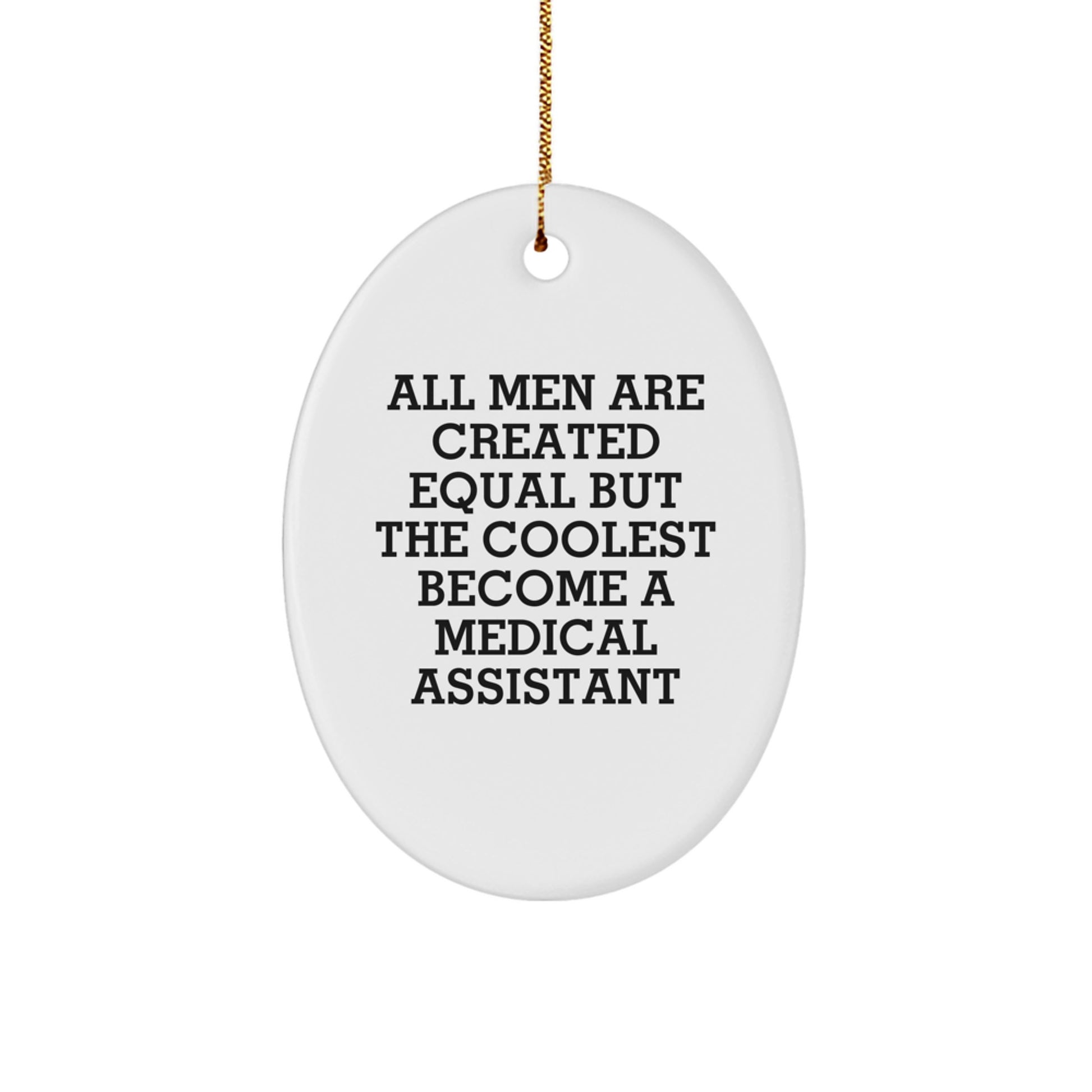 Funny Medical Assistant Oval Ornament Gifts from Men for Christmas Unique Ornament - Image 1