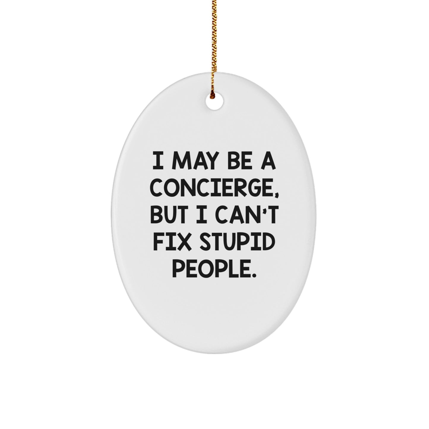 Funny Concierge Quotes Oval Ornament for Christmas Unique Gifts from Friends to Concierge - Image 1