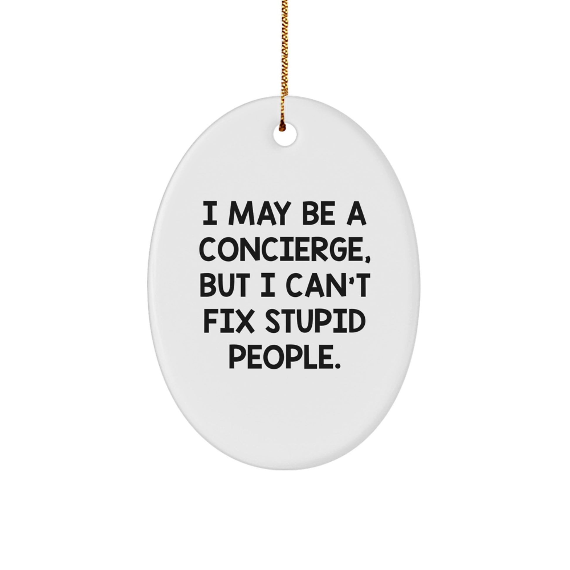 Funny Concierge Quotes Oval Ornament for Christmas Unique Gifts from Friends to Concierge - Image 1