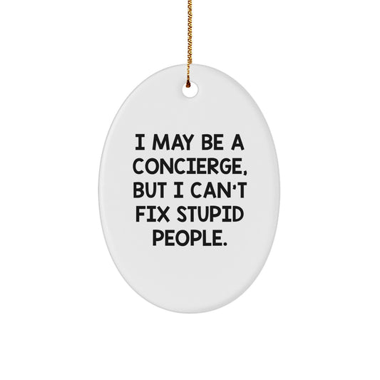 Funny Concierge Quotes Oval Ornament for Christmas Unique Gifts from Friends to Concierge - Image 1
